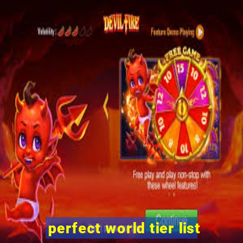 perfect world tier list